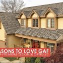 Reasons to Love GAF Ultra-Premium Designer Shingles