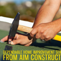 Dependable Home Improvement Services from Aim Construction
