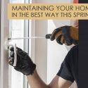 Maintaining Your Home in the Best Way This Spring