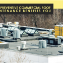 How Preventive Commercial Roof Maintenance Benefits You